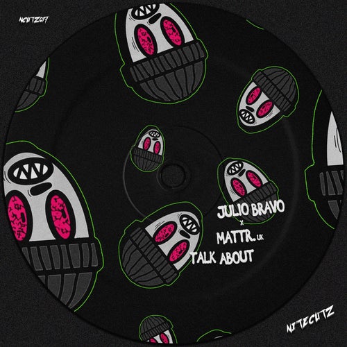 Julio Bravo, Mattr. (UK) - Talk About [NCUTZ017]